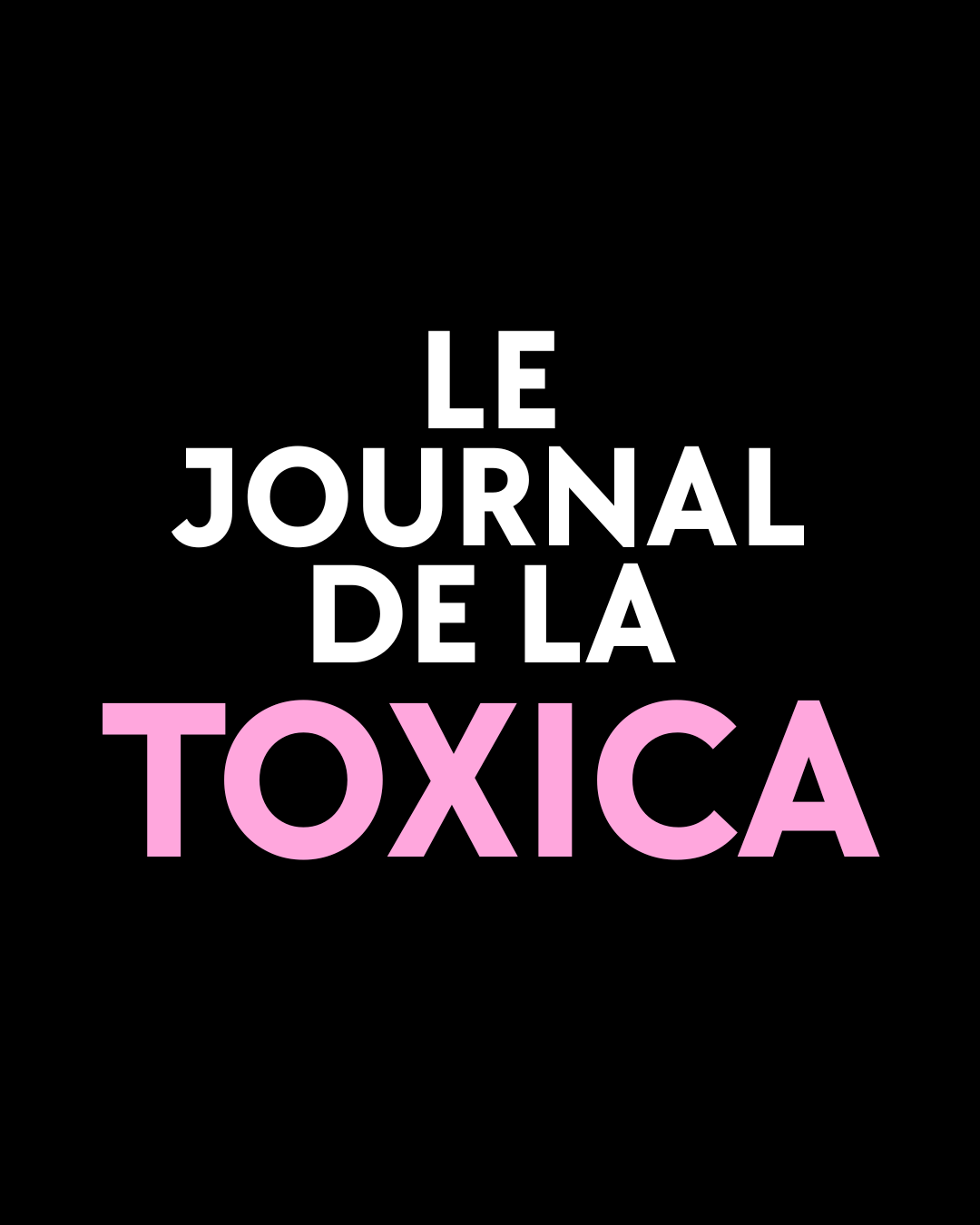 LE JOURNAL DE LA TOXICA