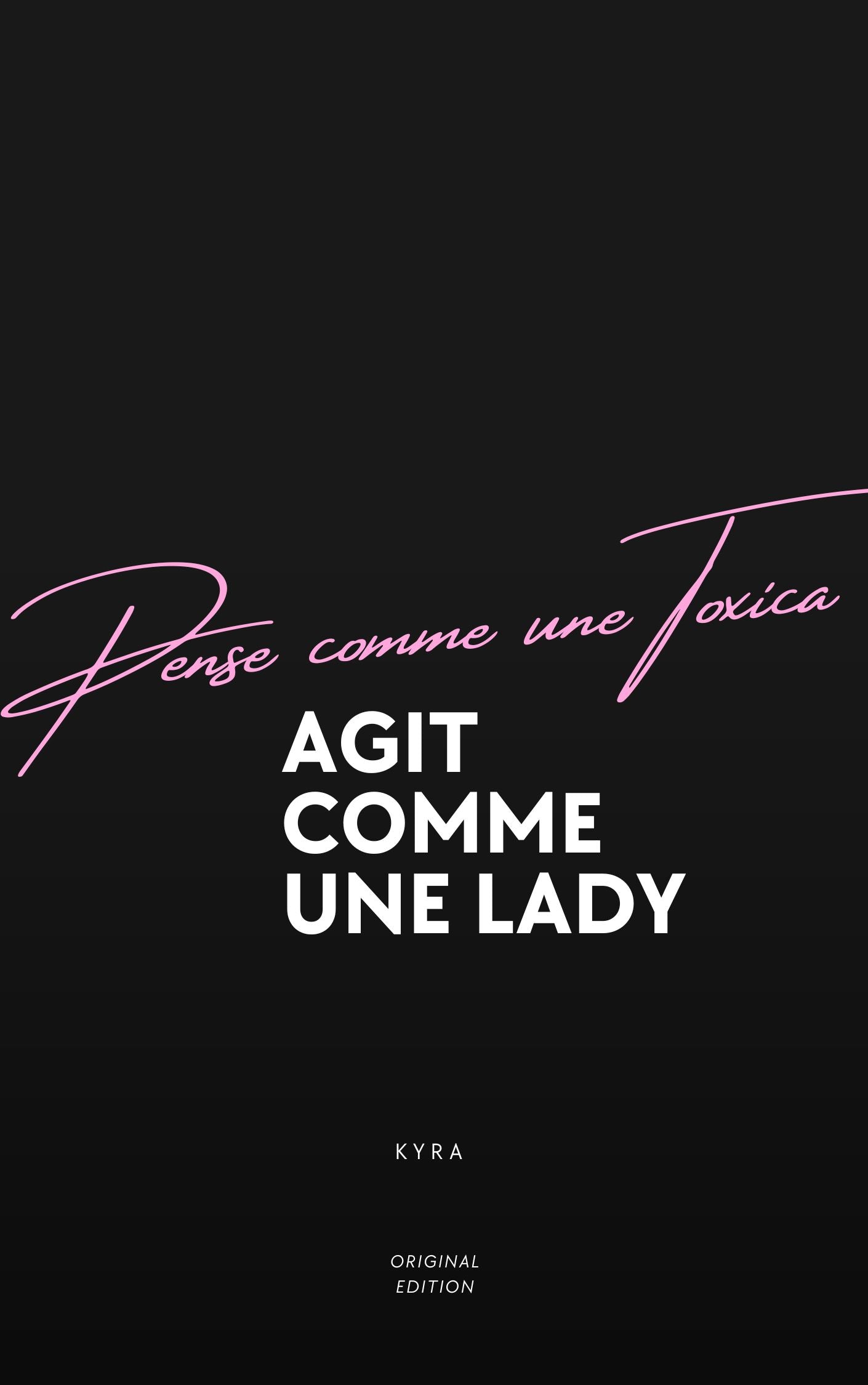 Pense Comme Une Toxica, Agis Comme Une Lady