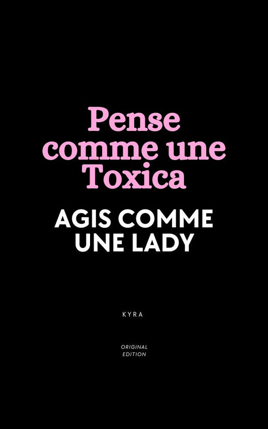 Pense Comme Une Toxica - Ebook Version