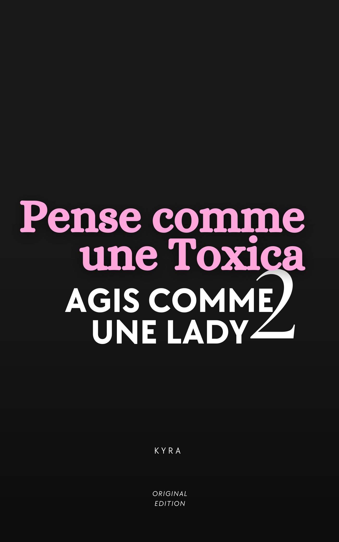 Pense Comme Une Toxica, Agis Comme Une Lady 2